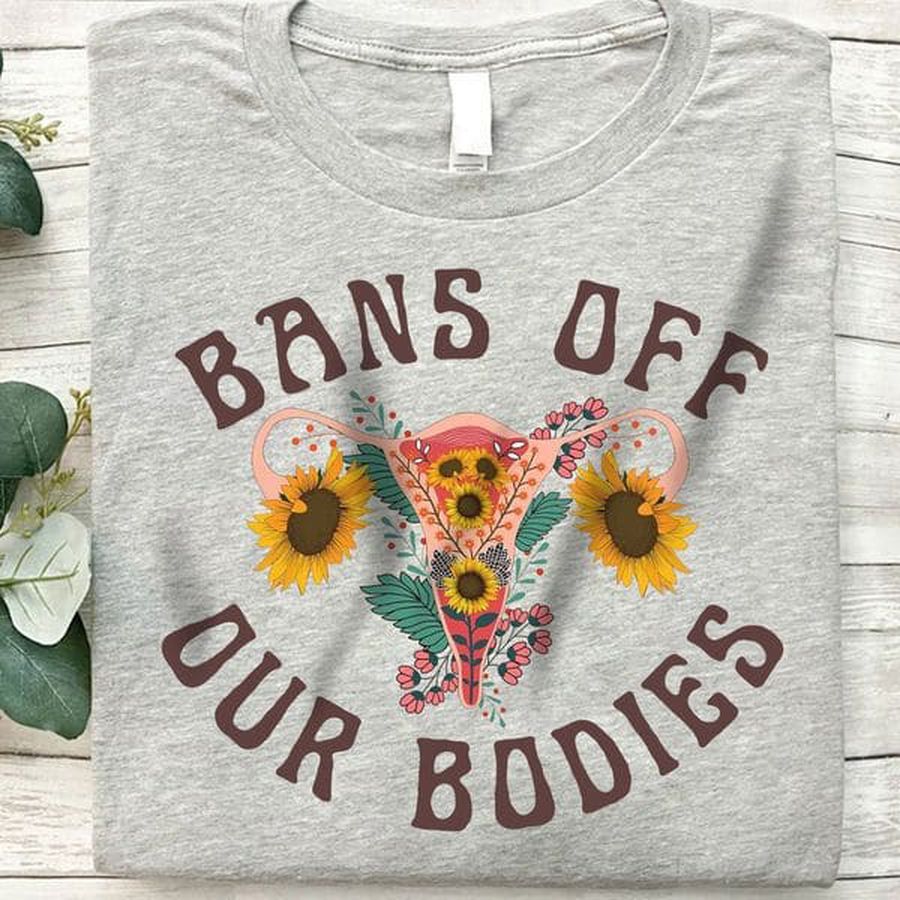 Bans Off Our Bodies, My Body My Choice, Pro Choice