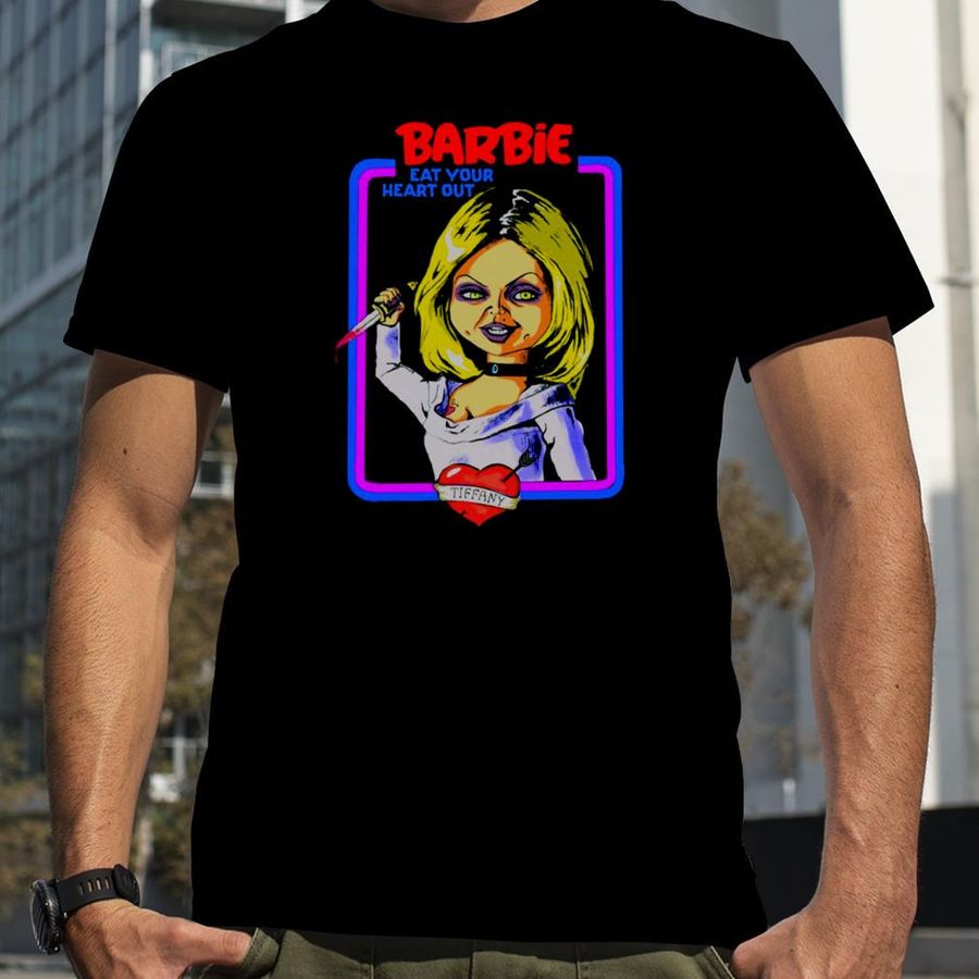 Barbie Eat Your Heart Out Bride Of Chucky Tiffany Valentine shirt