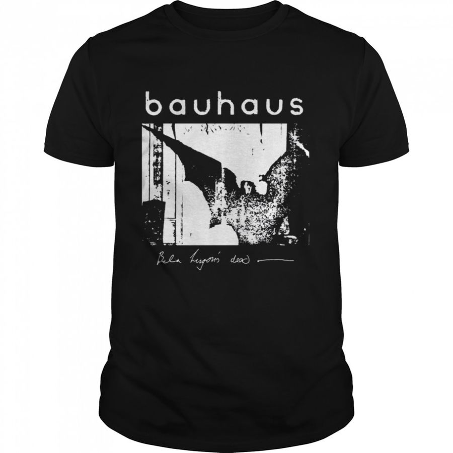 Bat Wings Bela Lugosis Dead Bauhaus shirt