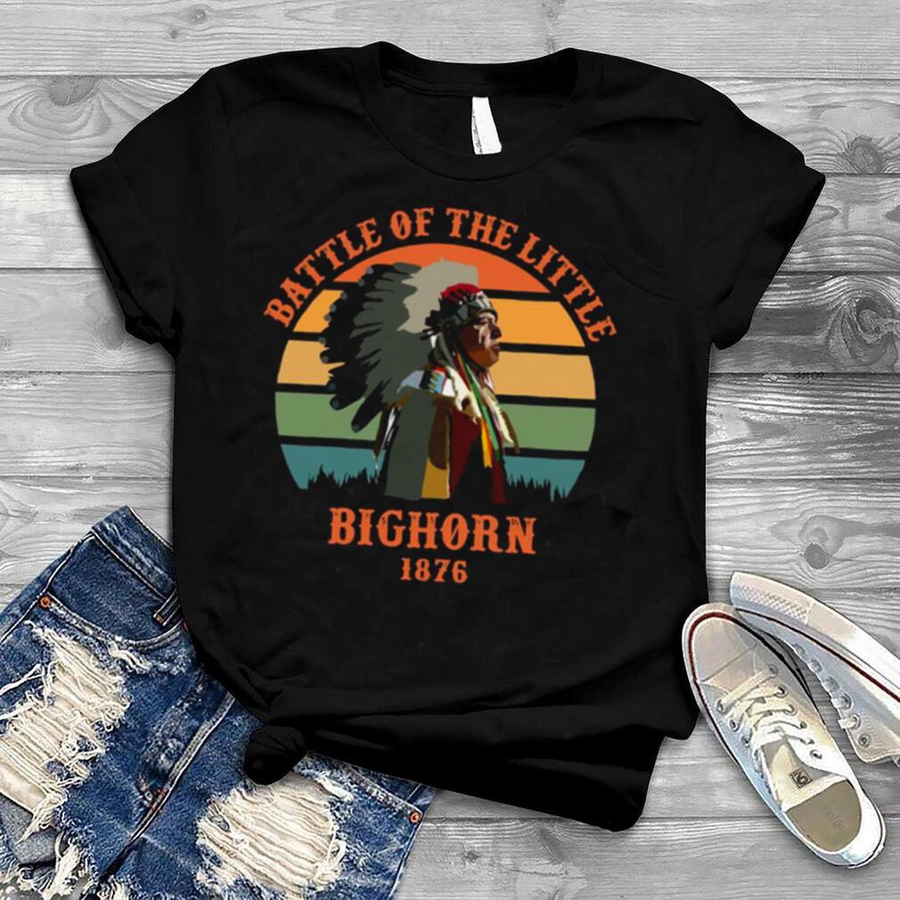 Battle Of The Little Bighorn shirt