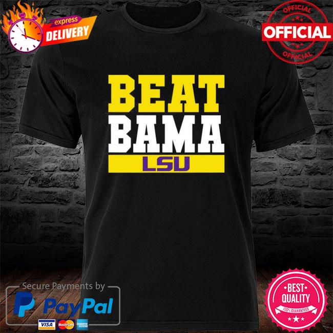 Beat Bama LSU Shirt