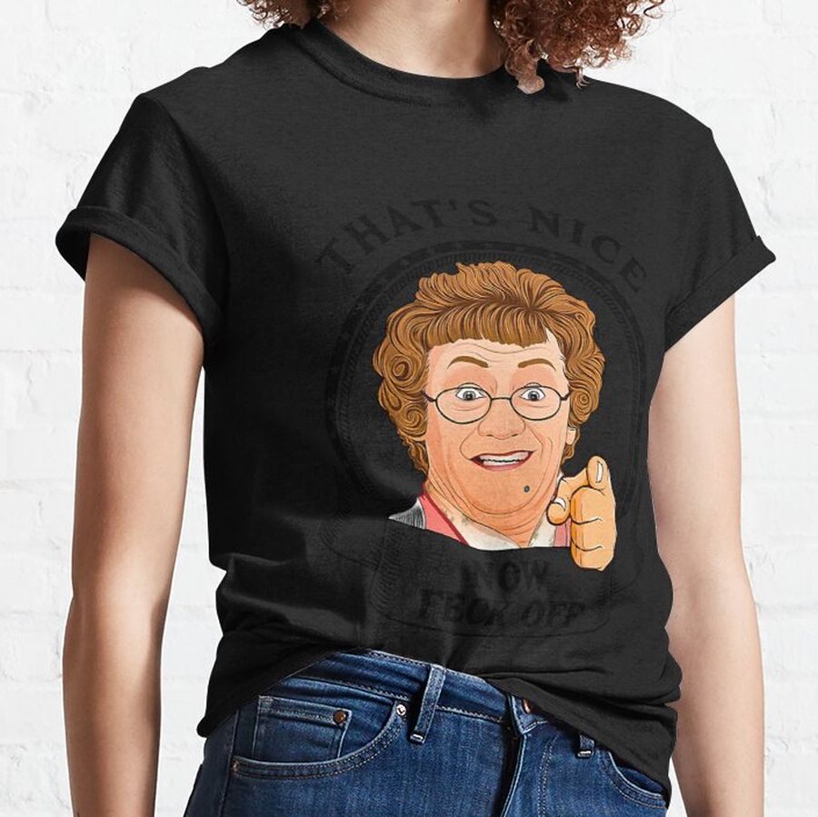 Beautiful Model That'S Nice Now Feck Off Mrs Brown Stepmum Mother In Law Grandma Classic T-Shirt