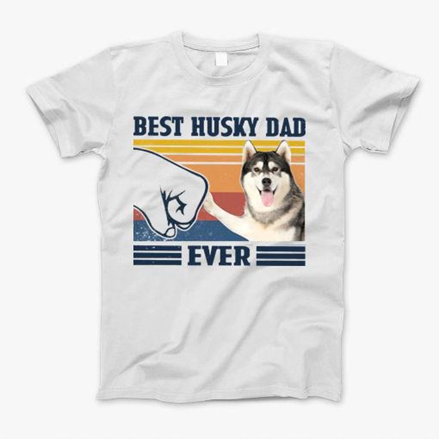 Best Husky Dad Ever Shirt Vintage Father Day T-Shirt, Tshirt, Hoodie, Sweatshirt, Long Sleeve, Youth, Personalized shirt, funny shirts, gift shirts