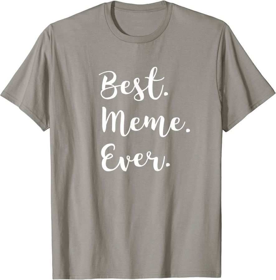Best Meme Ever tshirt - Family Love Grandma T-shirt Tee