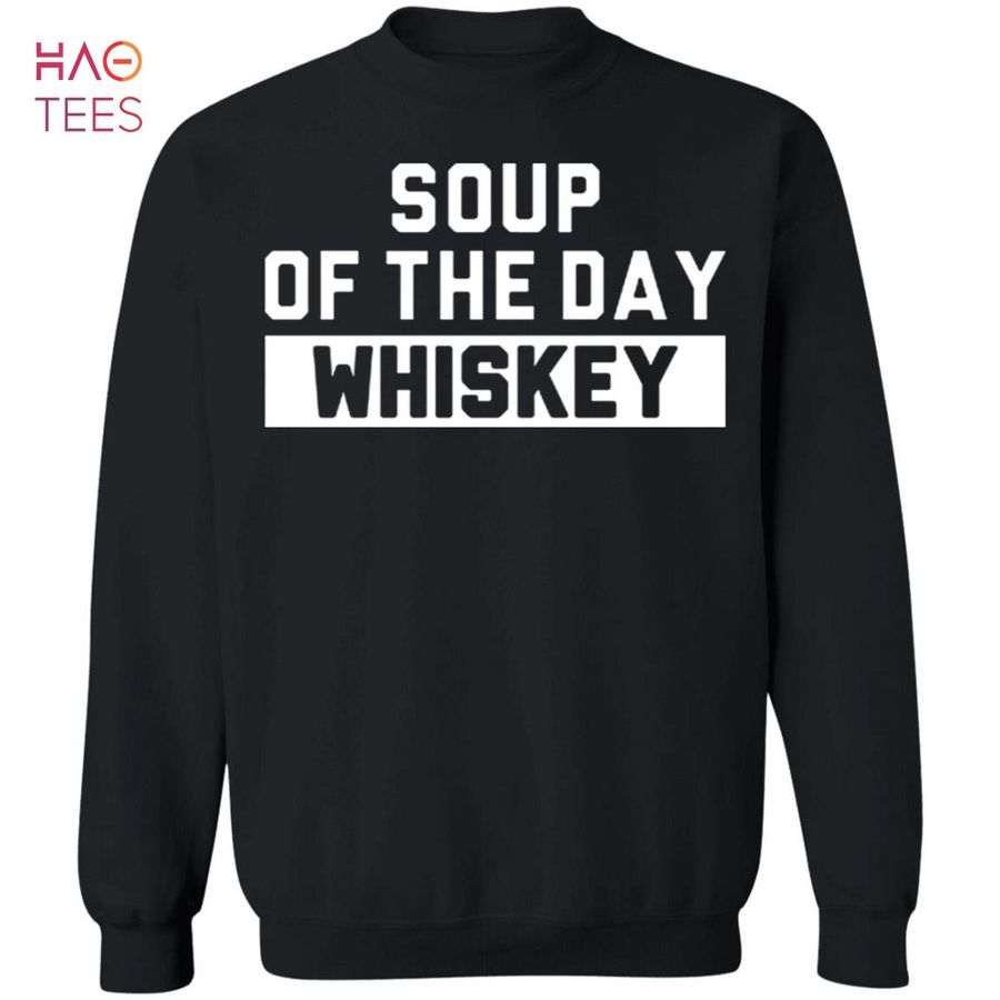 BEST Soup Of The Day Whiskey Sweater