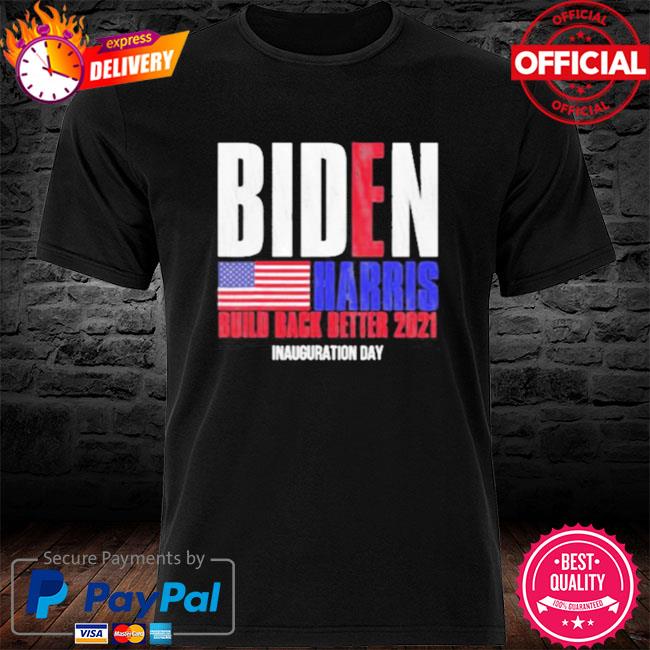 Biden Harris Build Back Better 2021 Inauguration Day American Flag Shirt