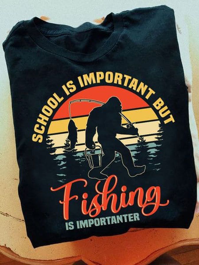 Bigfoot Fishing, School Is Important But Fishing Is Importanter