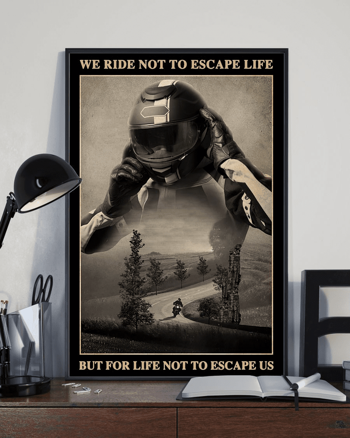 Biker We Ride Not To Escape Life But For Life Not To Escape Us.png