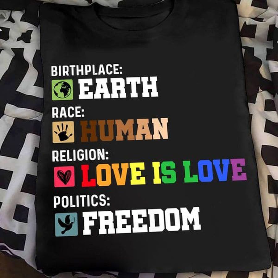 Birthplace Earth Race Human Religion Love Is Love Politic Freedom