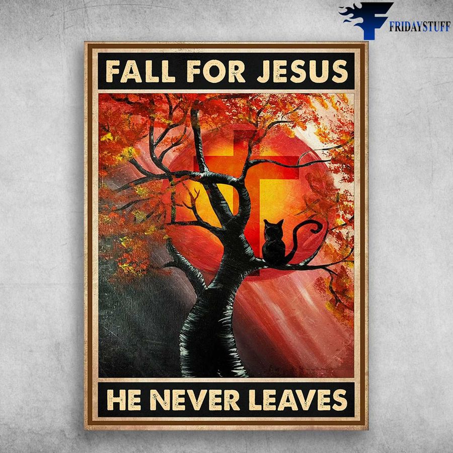 Black Cat Jesus – Fall For Jesus, He Never Leaves, Cat God Lover