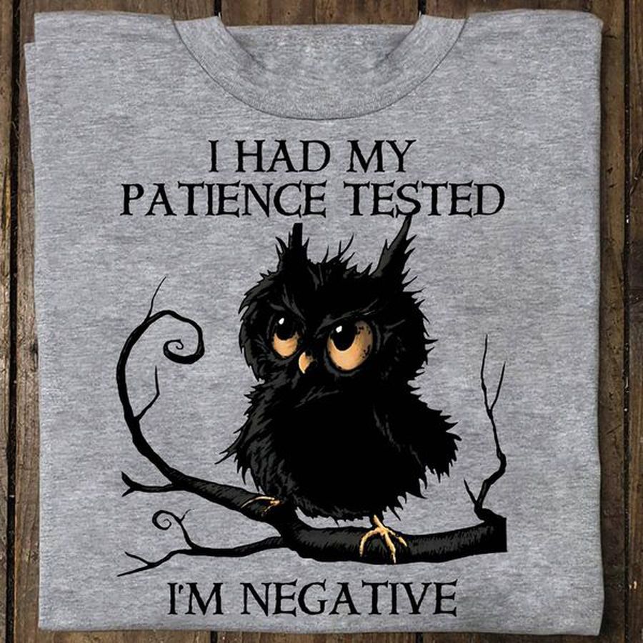 Black Owl Cute Owl I Had My Patience Tested I'm Negative
