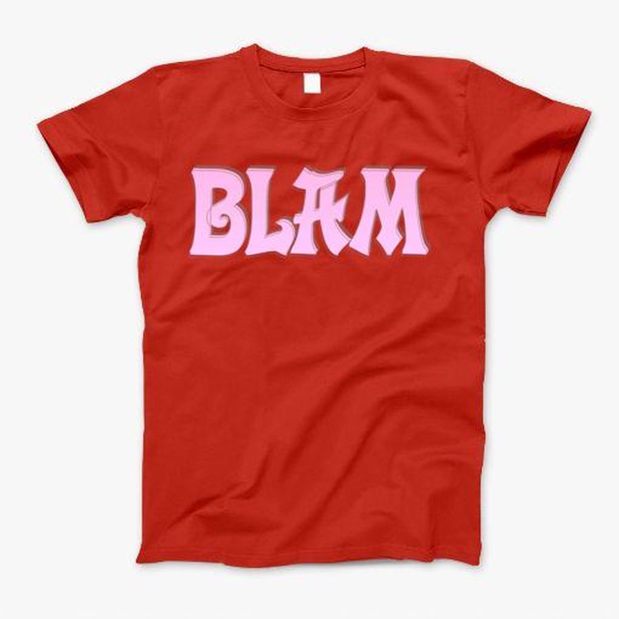 Blam T-Shirt, Tshirt, Hoodie, Sweatshirt, Long Sleeve, Youth, Personalized shirt, funny shirts, gift shirts, Graphic Tee