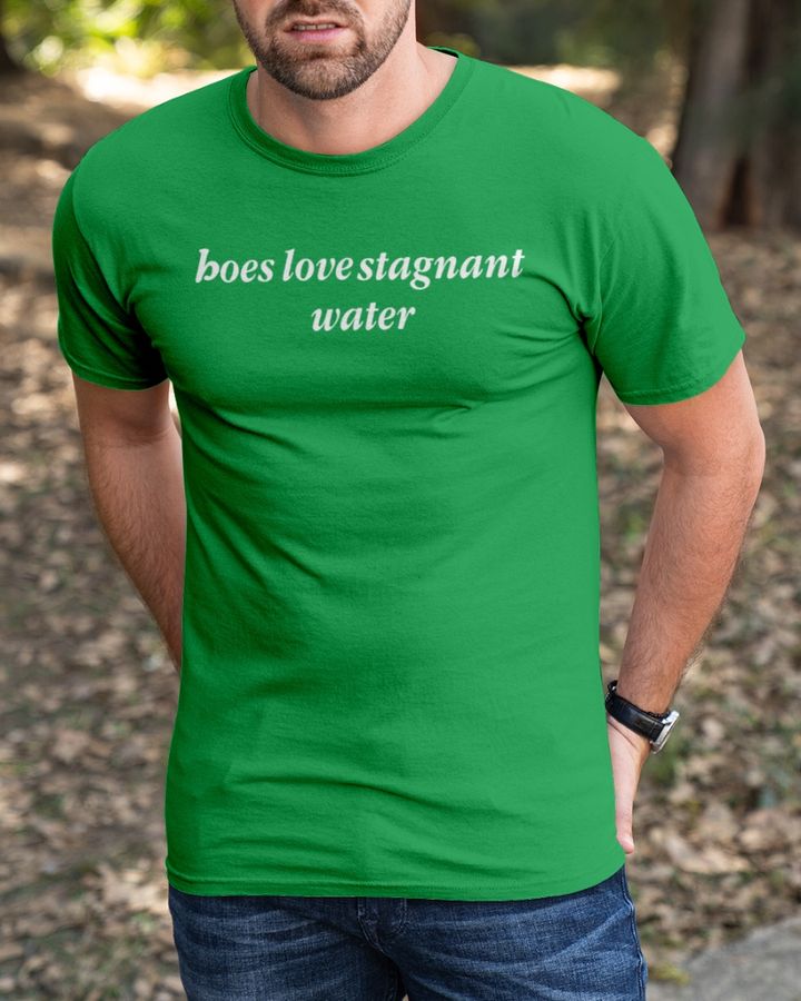 Boes Love Stagnant Water T Shirt