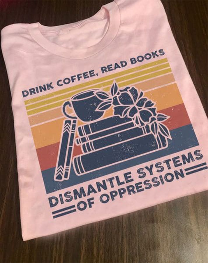 Book And Coffee, Drink Coffee Read Books Dismantle Systems Of Oppression