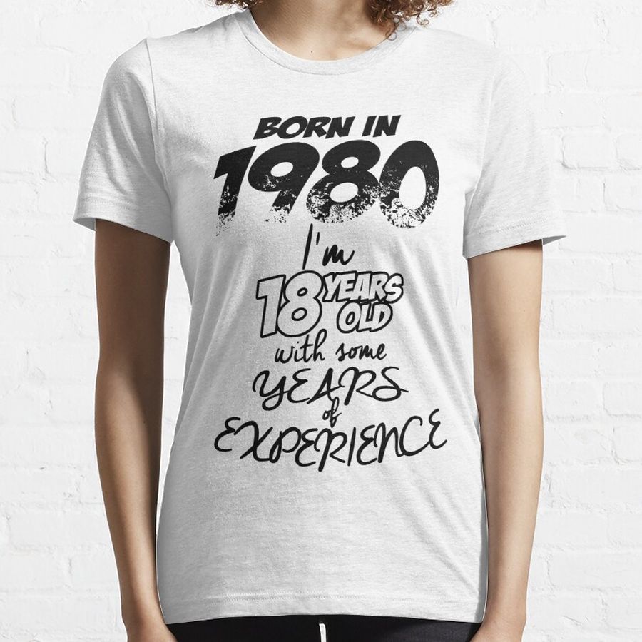 born  in 1980 Essential T-Shirt