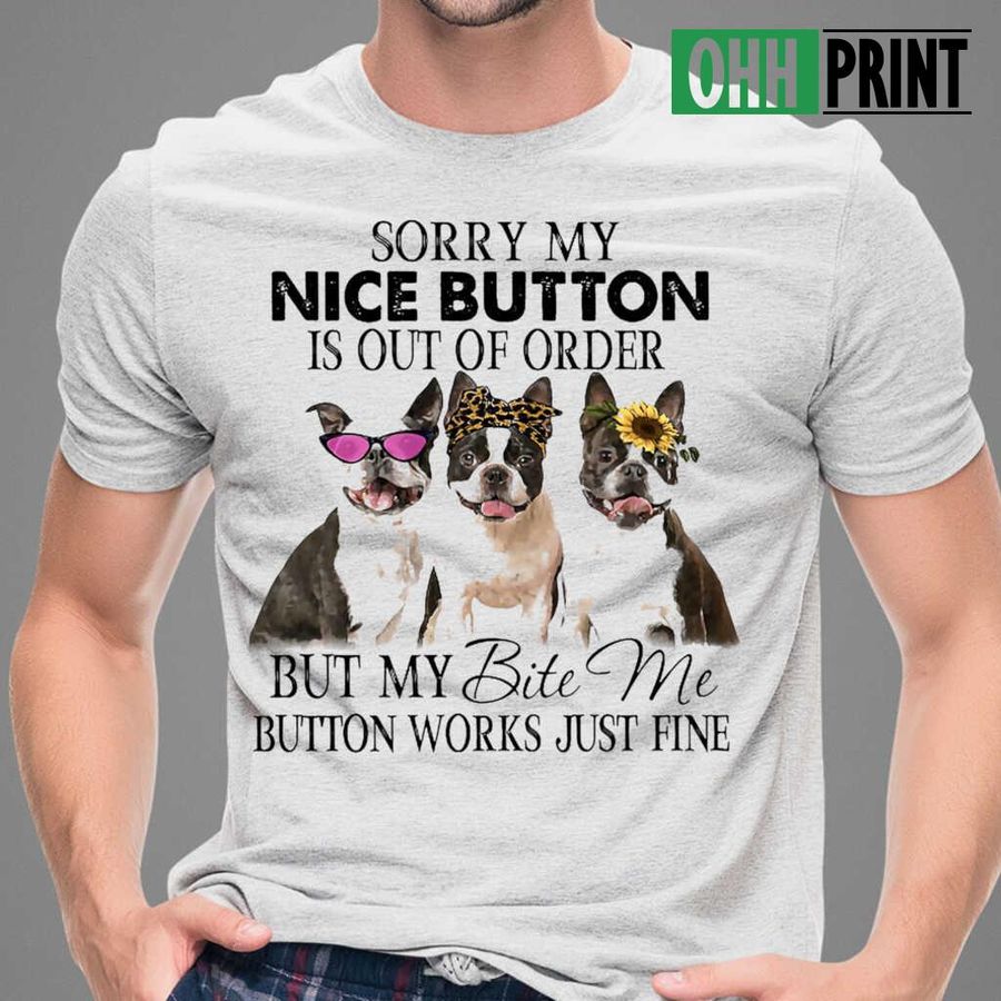 Boston Terrier Bite Me Button For Terrier Lover T-shirts White