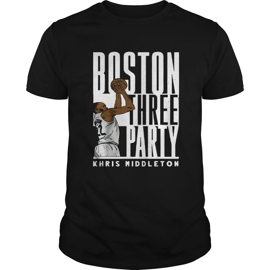 Boston Three Party Khris Middleton Shirt, Sport T-Shirts