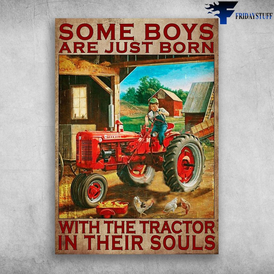 Boy Driving Tractor and Some Boys Are Just Born, With The Tractor, In Their Souls, Farmhouse Poster