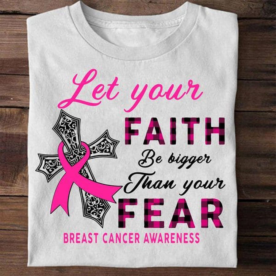 Breast Cancer Awareness, Let Your Faith Be Bigger Than Your Fear