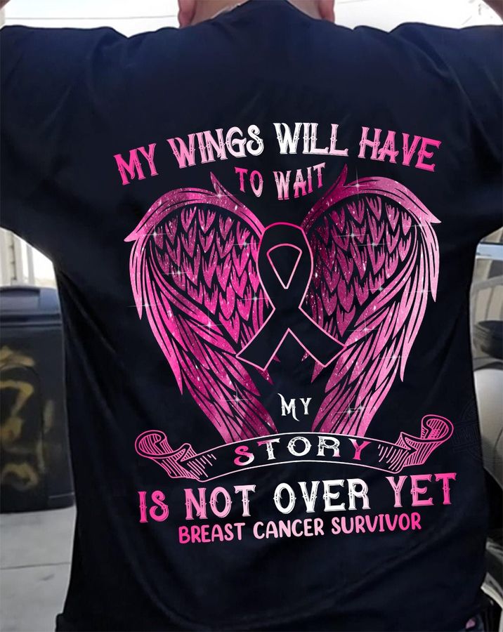 Breast Cancer Wings – My wings will have to wait my story is not over yet breast cancer awareness