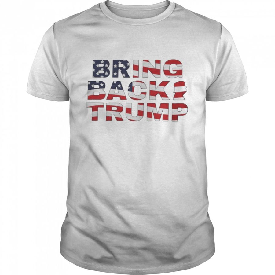 Bring Back Trump American flag T-Shirt