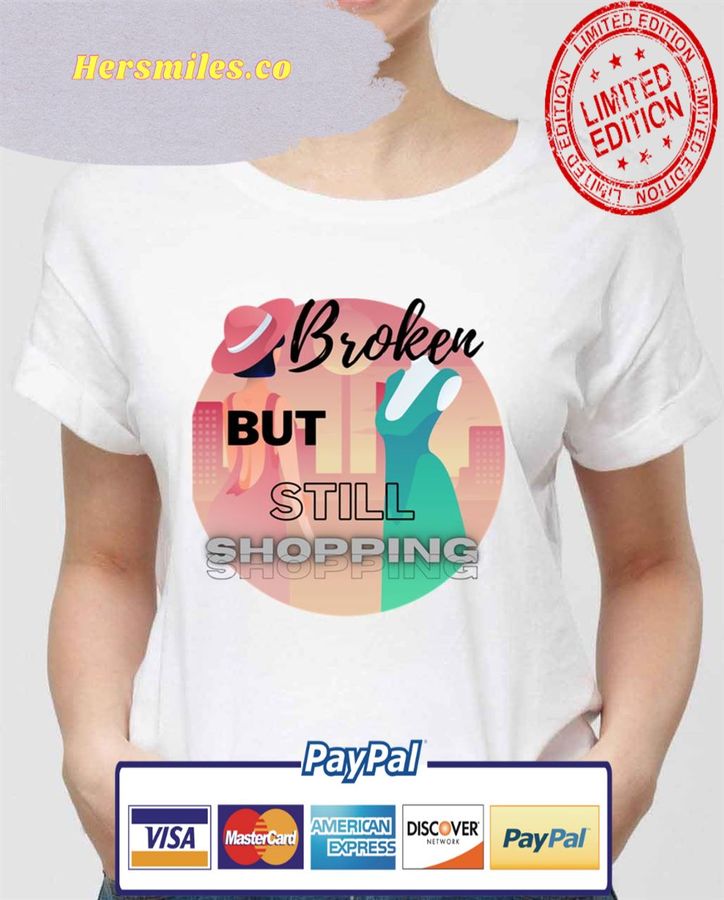 Broken But Still Shopping Unisex T-Shirt