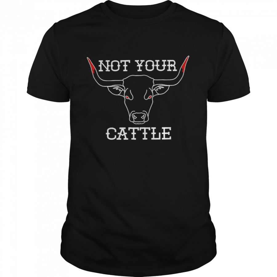 Buffalo Not your cattle shirt