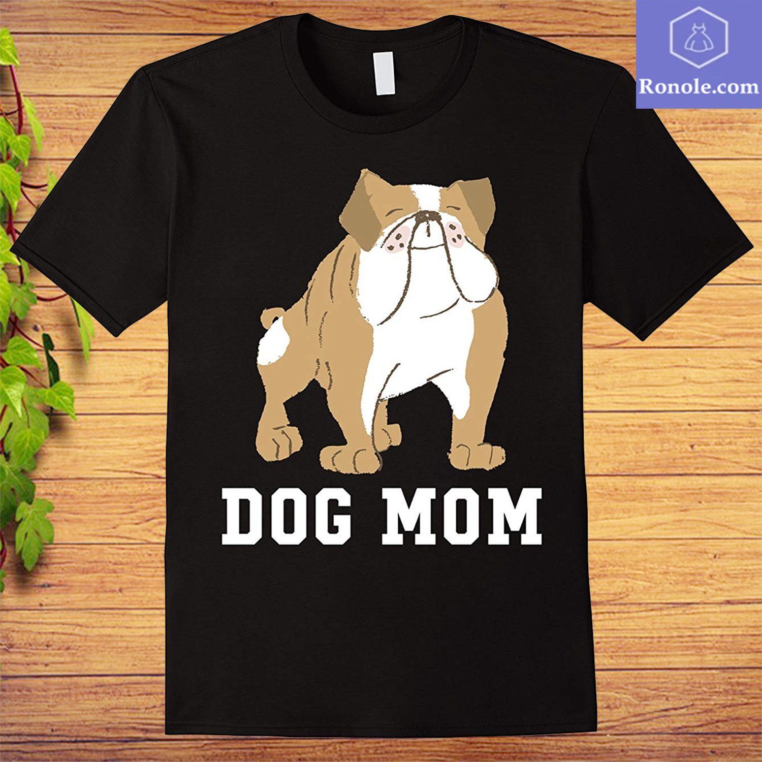 Bulldog Dog Mom ��� Mothers Day T-Shirt