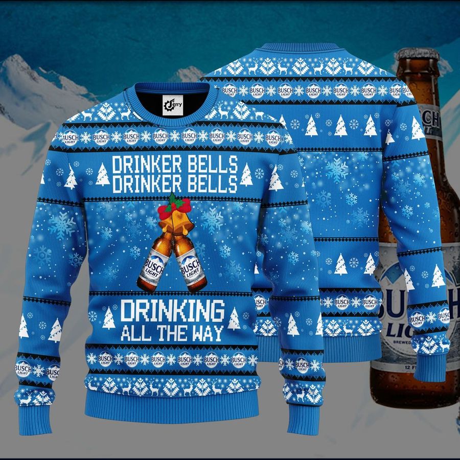 Busch Light Drinker Bells Drinker Bells Drinking All The Way Christmas Sweater