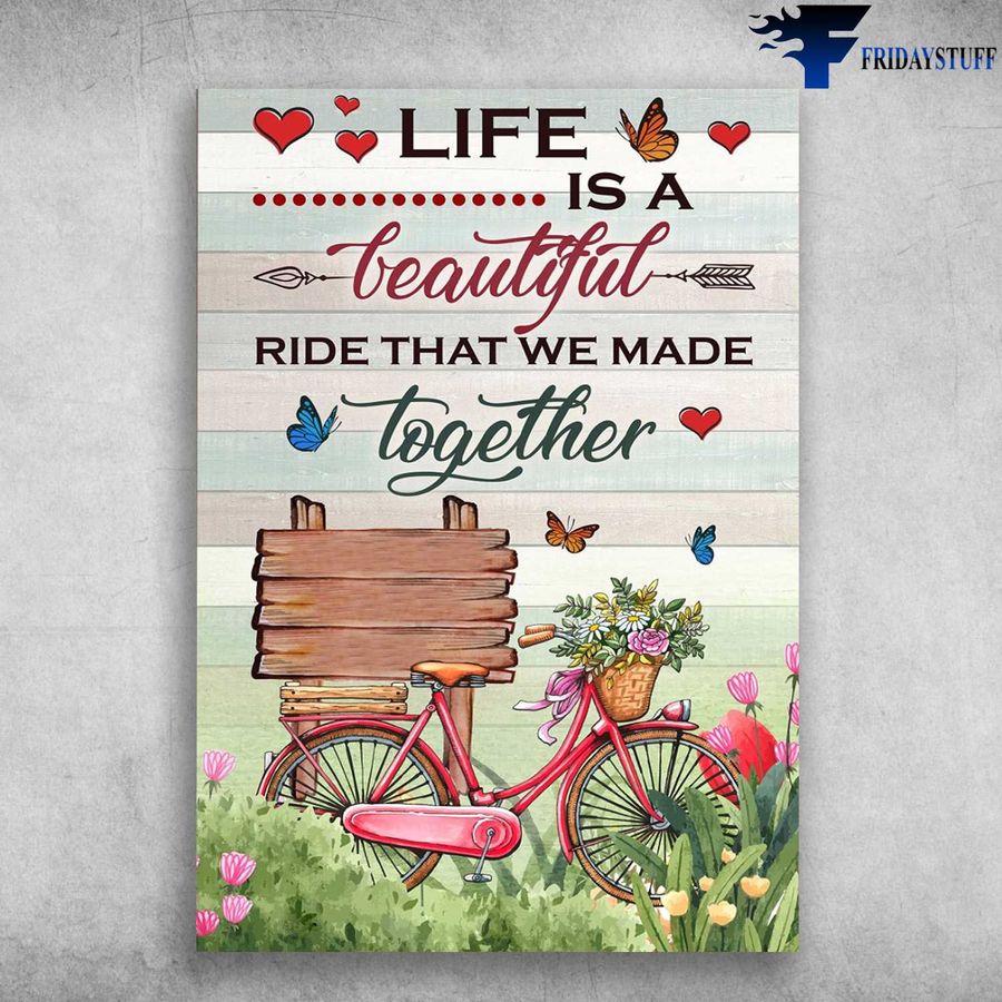 Butterfly Flower – Life Is A Beautiful Ride, That We Made To Gether