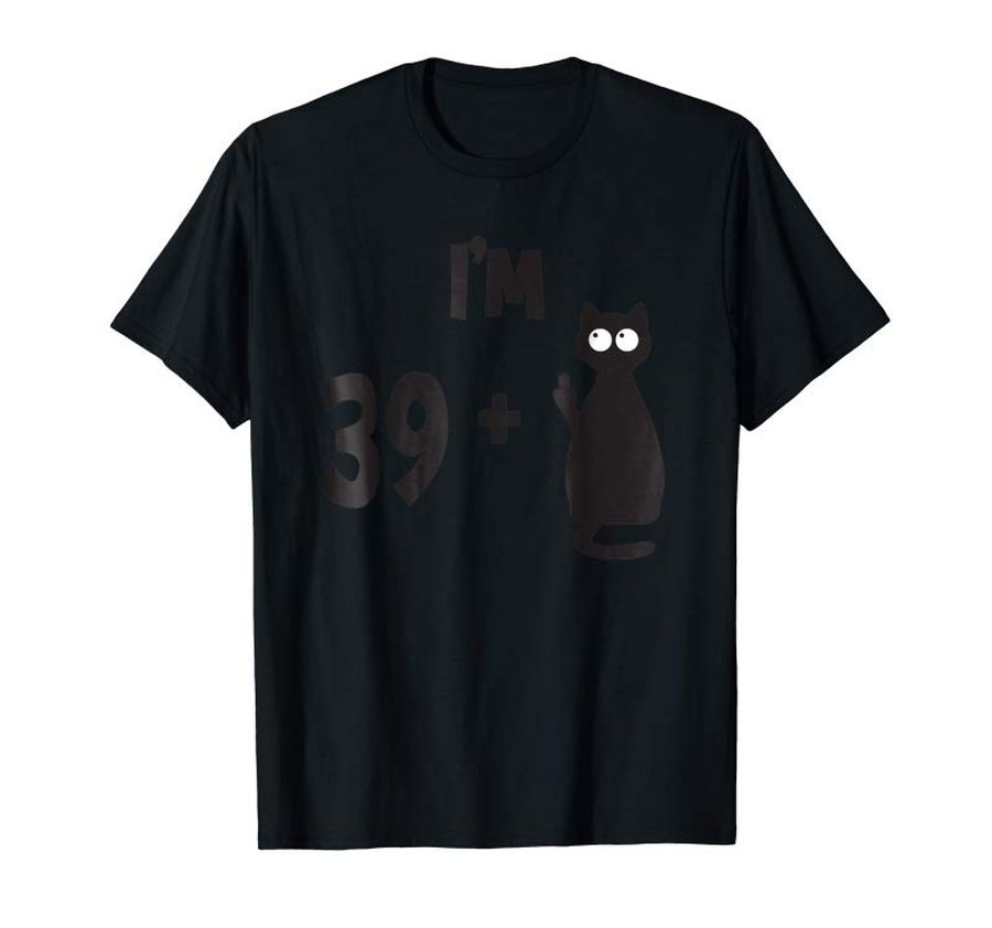 Buy I Am 39 Plus Middle Finger Funny 40th Birthday T-shirt Women
