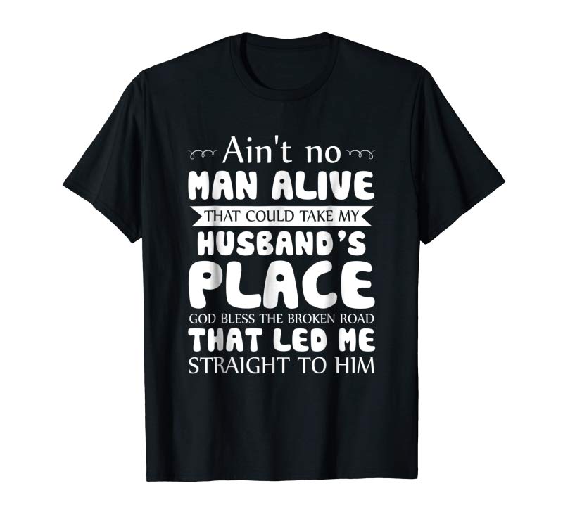 Buy Now Ain't No Man Alive That Could Take My Husband's T-shirt