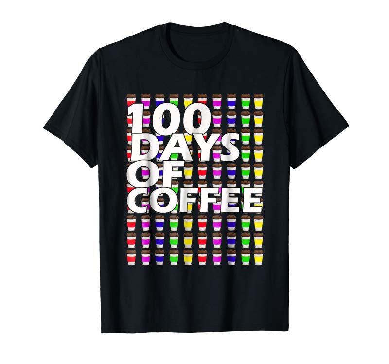 Buy Now Coffee Teacher Shirt 100 Coffee Cups 100th Day School