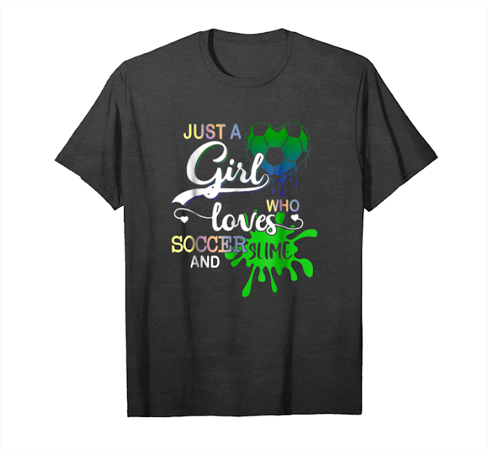 Buy Now Just A Girl Who Loves Soccer And Slime T Shirt Unisex T-Shirt