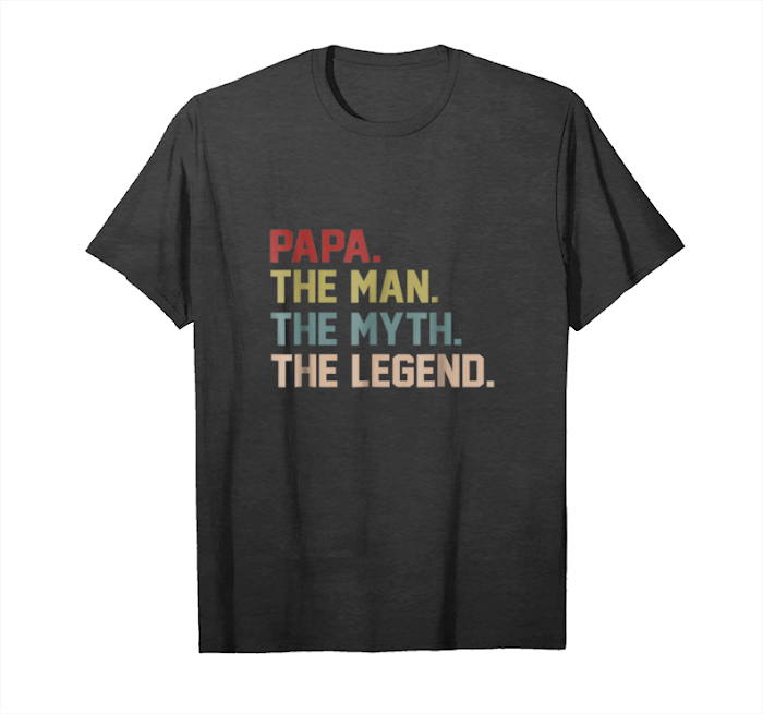 Buy Now The Man The Myth The Legend Shirt For Mens Papa T Shirt Unisex T-Shirt