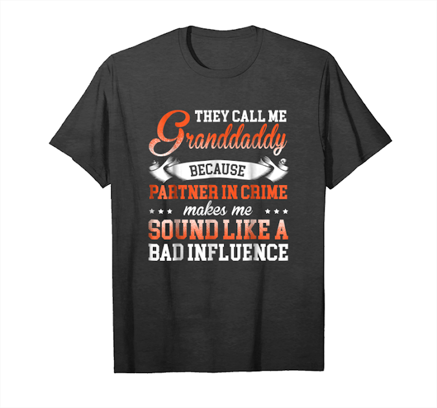 Buy Now They Call Me Granddaddy Because Partner In Crime T Shirt Unisex T-Shirt.png