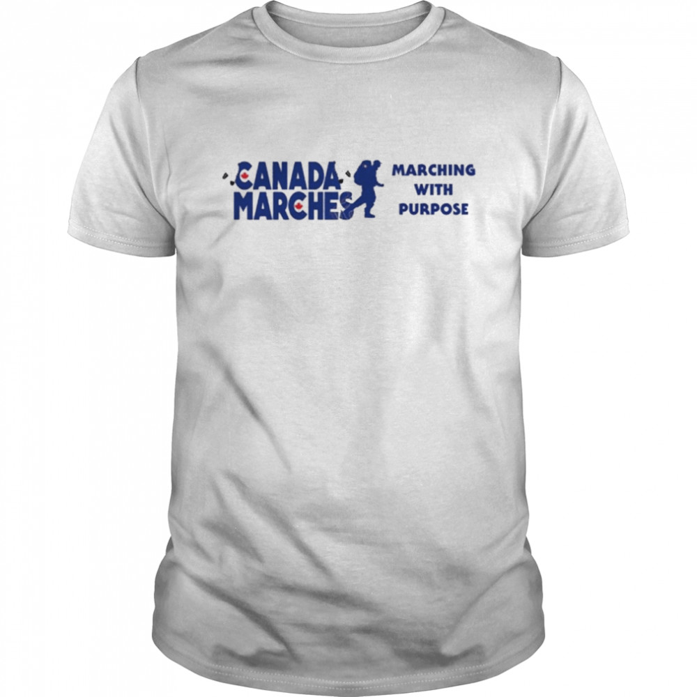 Canada Marches Marching With Purpose Shirt