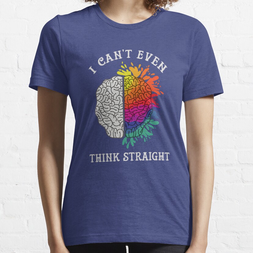 Can't Think Straight - Brain Colorful Essential T-Shirt