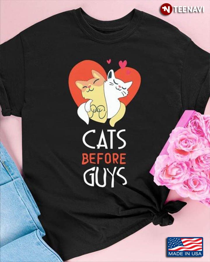 Cats Before Guys for Cat Lover