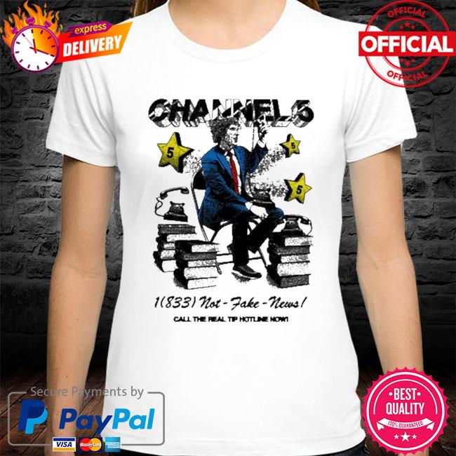 Channel 5 real tip hotline shirt