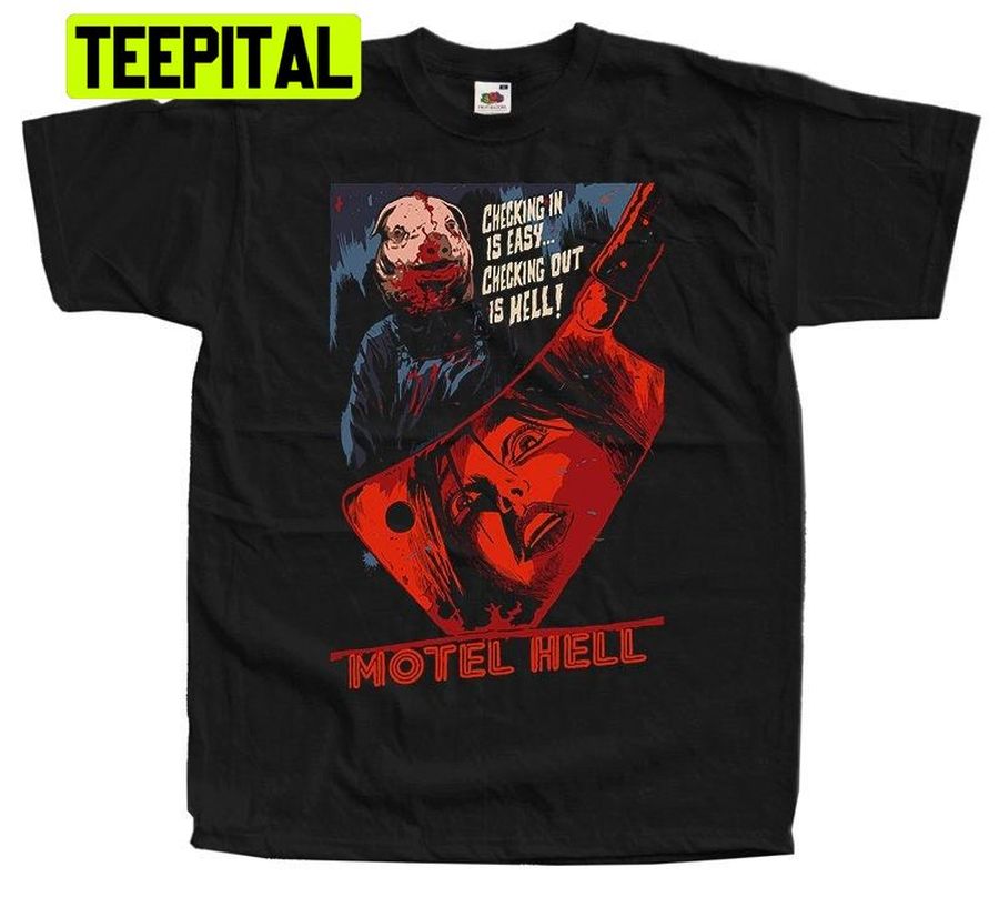 Checking In Is Easy Checking Out Is Hell Motel Hell Halloween Trending Unisex T-Shirt