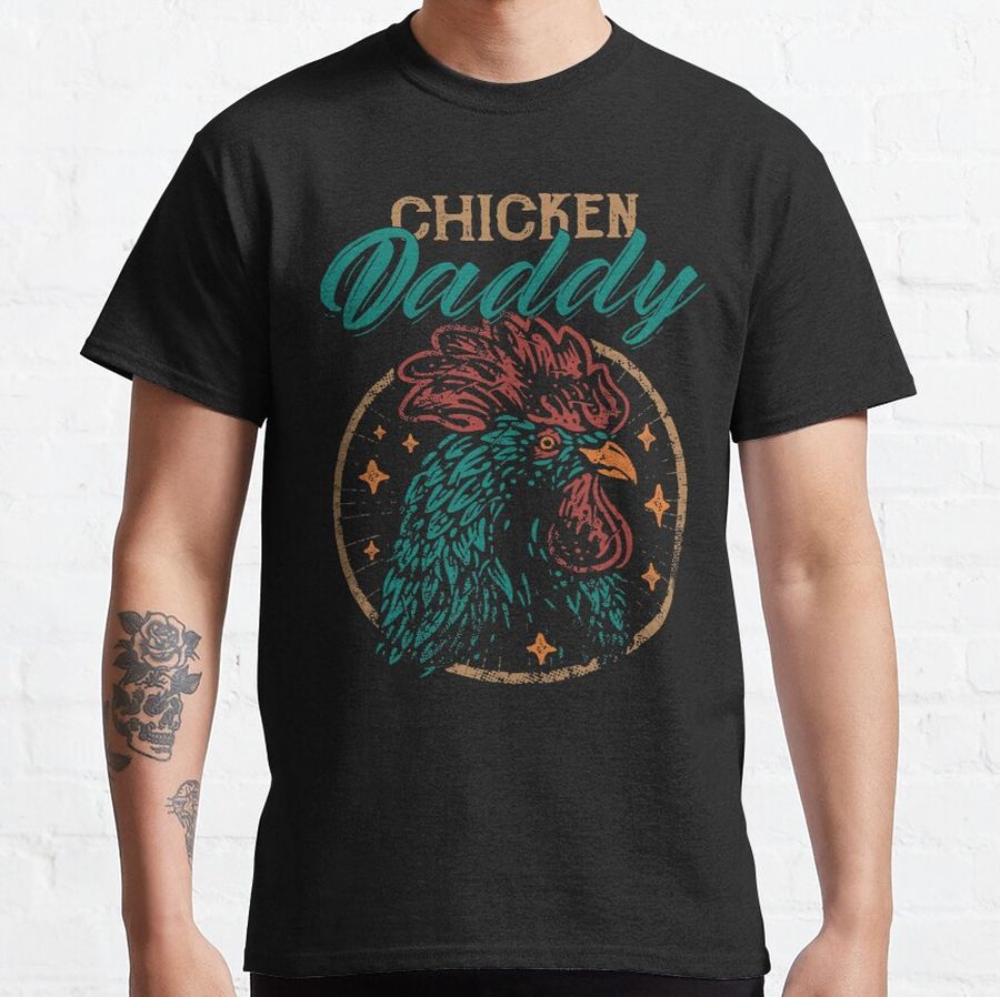 Chicken Chick Mens Vintage Chicken Daddy Funny Poultry Farmer Rooster Dad 134 Rooster Hen Classic T-Shirt