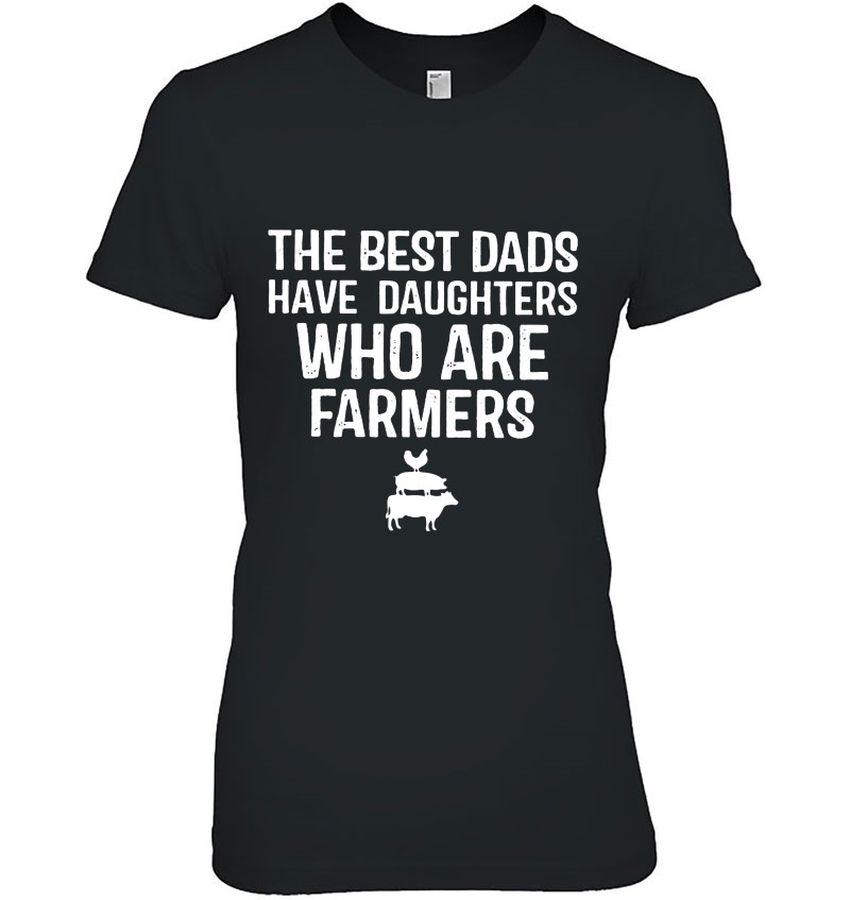 Chicken Dad T-Shirt The Best Dads Have Daughters