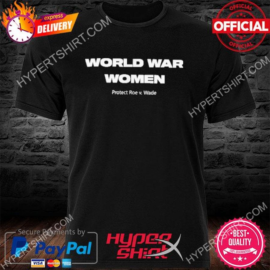 Chimpsinsocks Amanda Abbington World War Women Protect Roe V Wade Shirt