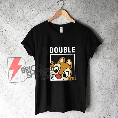 Chip ‘n’ Dale DOUBLE T-Shirt – Double Trouble Shirt – Funny’s Shirt On Sale