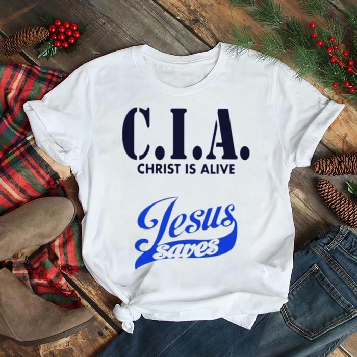 CIA christ is alive Jesus saves shirt