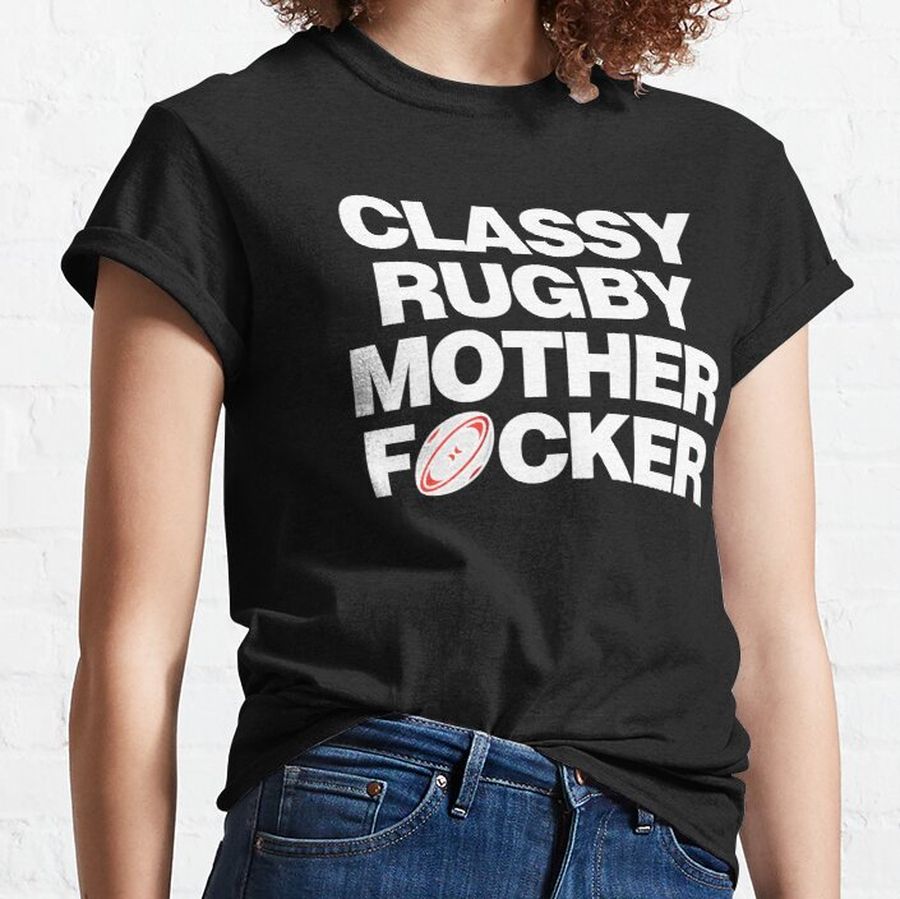 Classy Rugby Mother Focker Classic T-Shirt