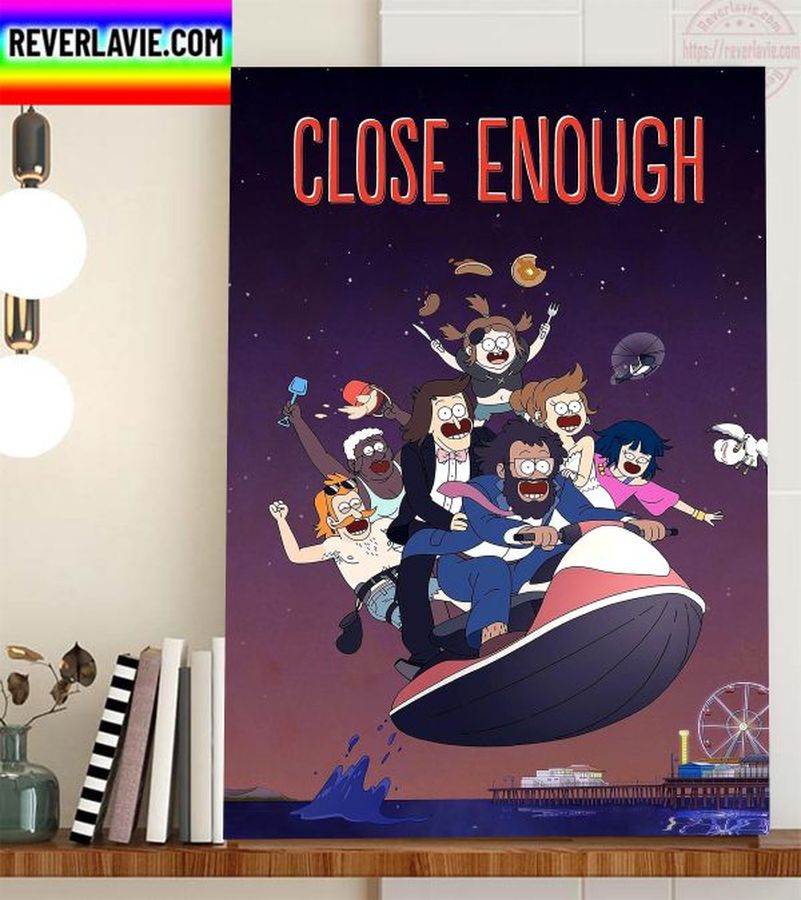 Close Enough Poster Movie Home Decor Poster Canvas