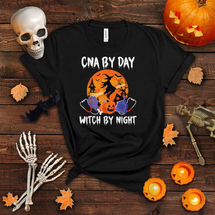 CNA By Day Witch By Night Halloween Certified Nurse Funny T Shirt