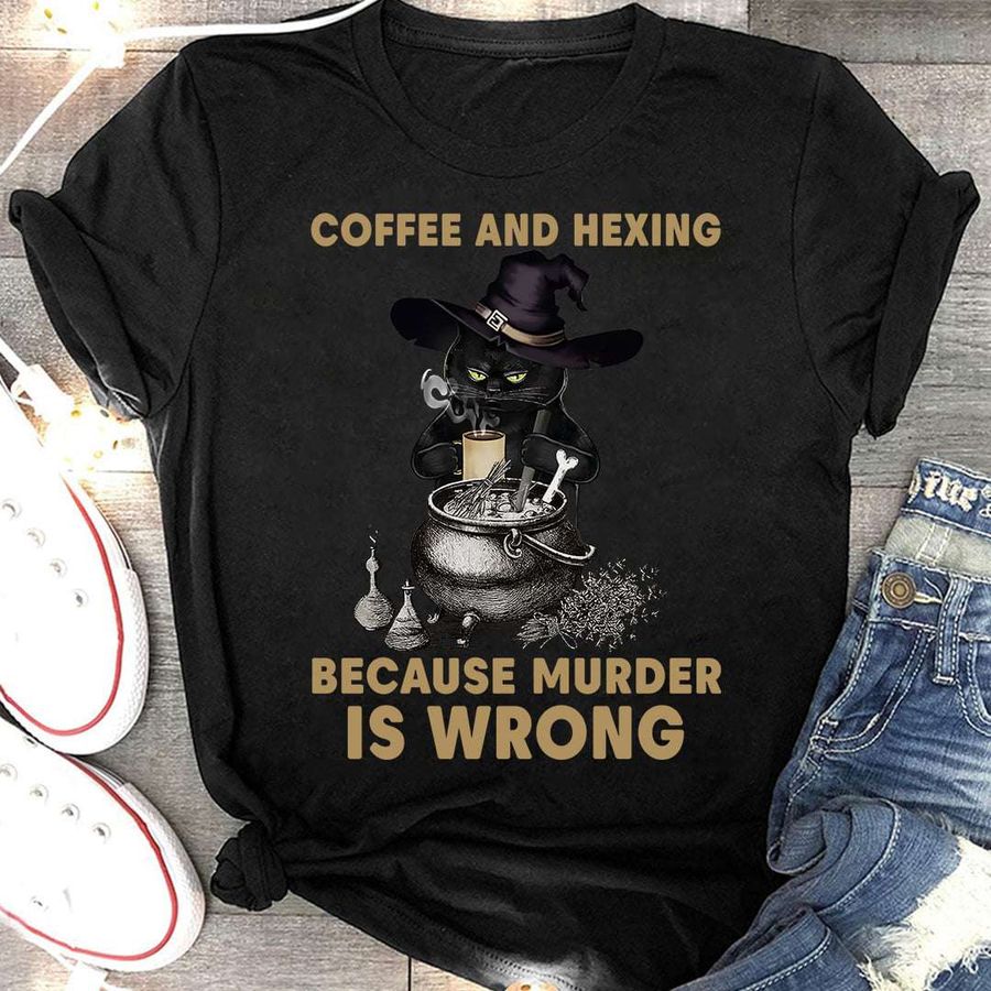 Coffee and hexing because murder is wrong – Black cat witch, halloween witch costume